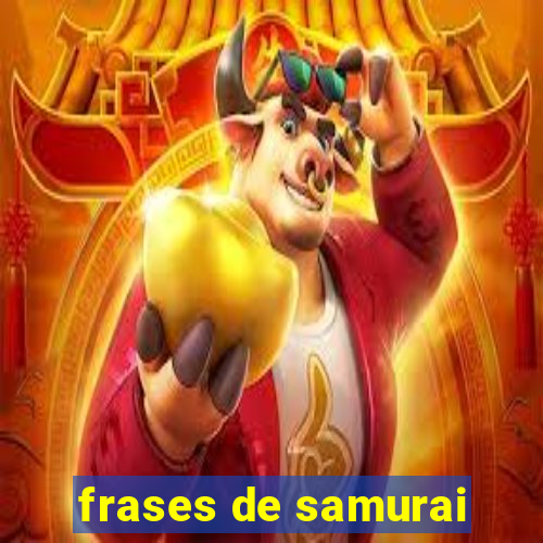 frases de samurai